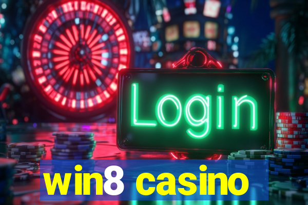 win8 casino